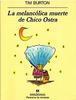 La melanc�lica muerte de Chico Ostra