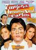 7 mujeres, 1 homosexual y Carlos